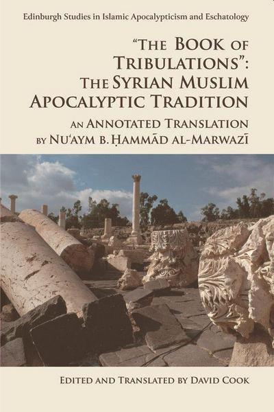 The Book of Tribulations: The Syrian Muslim Apocalyptic Tradition
