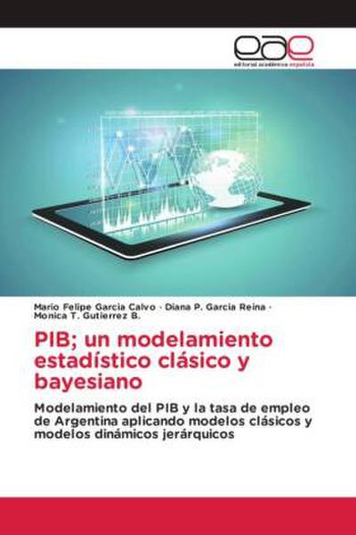 PIB; un modelamiento estadístico clásico y bayesiano