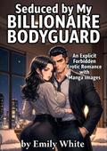 Seduced by My Billionaire Bodyguard