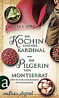 Die Köchin und der Kardinal & Die Pilgerin von Montserrat