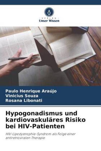 Hypogonadismus und kardiovaskuläres Risiko bei HIV-Patienten