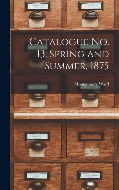 Catalogue no. 13, Spring and Summer, 1875
