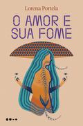O amor e sua fome