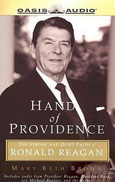 Hand of Providence: The Strong Faith of Ronald Reagan