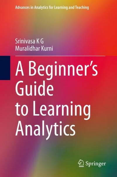 A Beginners Guide to Learning Analytics