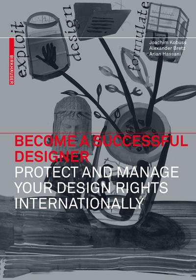 Become a Successful Designer – Protect and Manage Your Design Rights Internationally