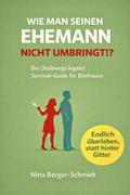 Wie man seinen Ehemann nicht umbringt