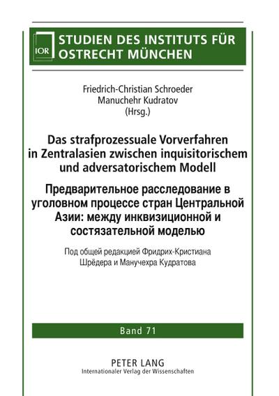 Das strafprozessuale Vorverfahren in Zentralasien zwischen inquisitorischem und adversatorischem Modell