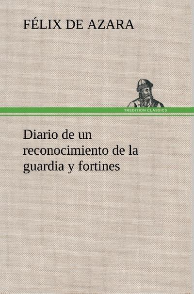 Diario de un reconocimiento de la guardia y fortines