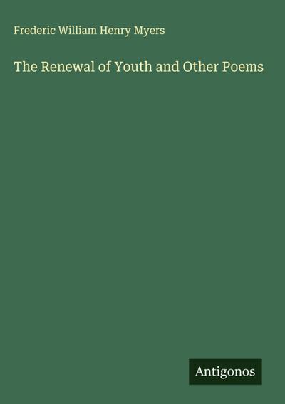 The Renewal of Youth and Other Poems