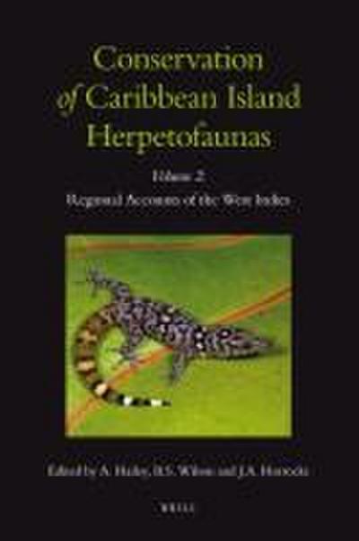 Conservation of Caribbean Island Herpetofaunas Volume 2: Regional Accounts of the West Indies