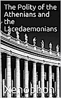 The Polity of the Athenians and the Lacedaemonians