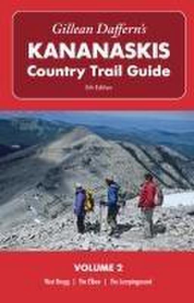 Gillean Daffern’s Kananaskis Country Trail Guide - 5th Edition: Volume 2 - West Bragg--The Elbow--The Jumpingpound