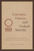 Cinecepts, Deleuze, and Godard-Mieville