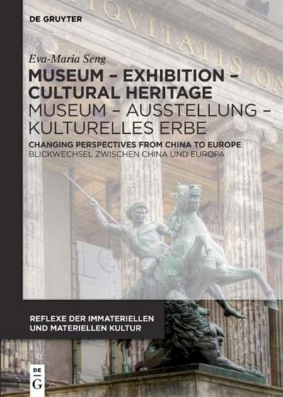 Museum – Exhibition – Cultural Heritage / Museum – Ausstellung – Kulturelles Erbe: Changing Perspectives from China to Europe / Blickwechsel zwischen ... der immateriellen und materiellen Kultur, 4)