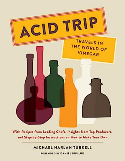 Acid Trip: Travels in the World of Vinegar