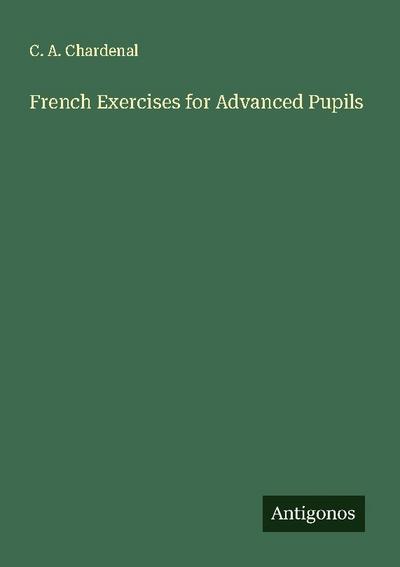 French Exercises for Advanced Pupils