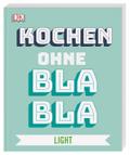 Kochen ohne Blabla - Light