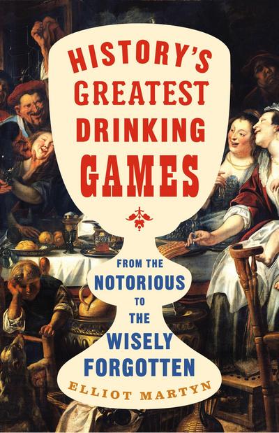 History’s Greatest Drinking Games