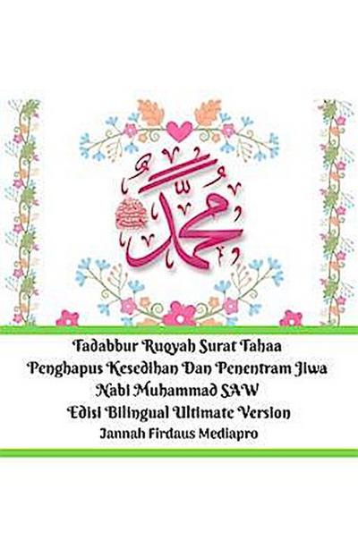 Tadabbur Ruqyah Surat Tahaa Penghapus Kesedihan Dan Penentram Jiwa Nabi Muhammad SAW Edisi Bilingual Ultimate Version