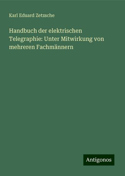 Zetzsche, K: Handbuch der elektrischen Telegraphie: Unter Mi