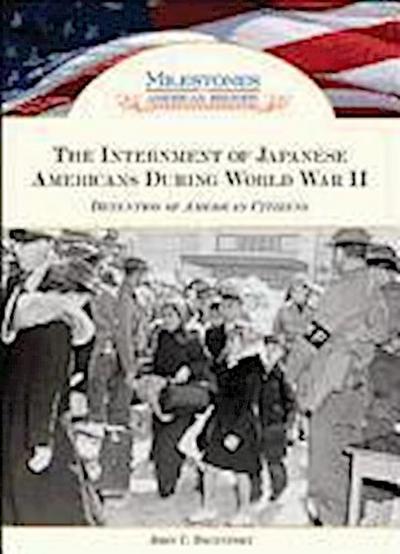 The Internment of Japanese Americans During World War II
