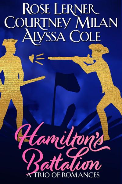 Hamilton’s Battalion: A Trio of Romances