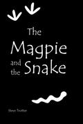 The Magpie and the Snake (Australia’s Black History, #1)