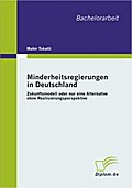 Minderheitsregierungen in Deutschland: Zukunftsmod
