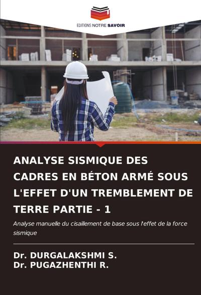 ANALYSE SISMIQUE DES CADRES EN BÉTON ARMÉ SOUS L’EFFET D’UN TREMBLEMENT DE TERRE PARTIE - 1