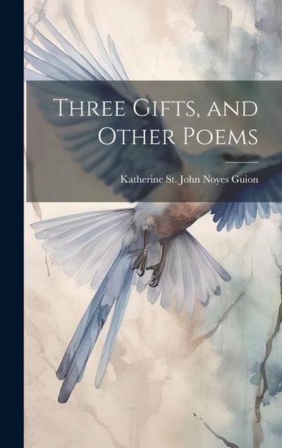 Three Gifts, and Other Poems
