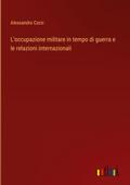 L’occupazione militare in tempo di guerra e le relazioni internazionali