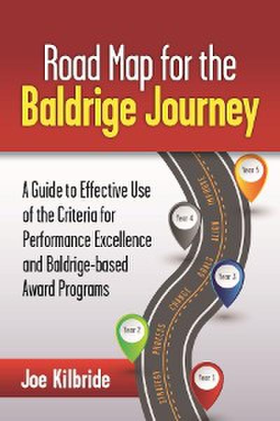 Road Map for the Baldrige Journey (eBook, EPUB) - Joe Kilbride