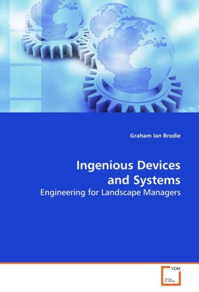 Ingenious Devices and Systems