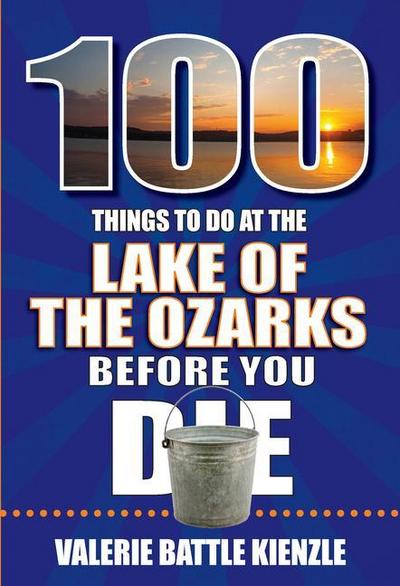 100 Things to Do at the Lake of the Ozarks Before You Die