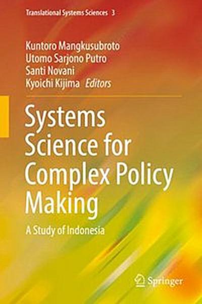 Systems Science for Complex Policy Making