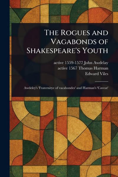 The Rogues and Vagabonds of Shakespeare’s Youth