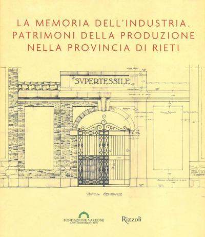 La memoria dell’industria. Patrimoni della produzione nella provincia di Rieti