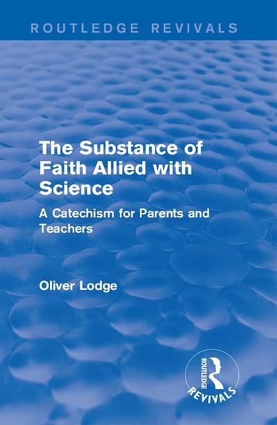 The Substance of Faith Allied with Science