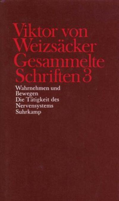 Gesammelte Schriften Wahrnehmen und Bewegen, Die Tätigkeit des Nervensystems