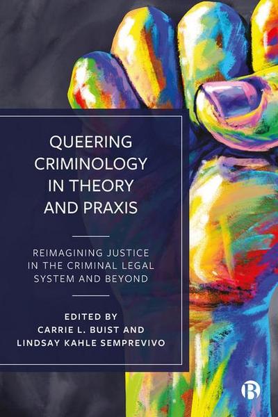 Queering Criminology in Theory and PRAXIS