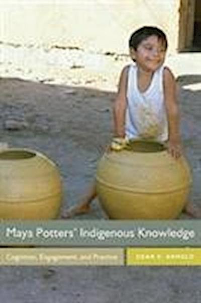 Maya Potters’ Indigenous Knowledge