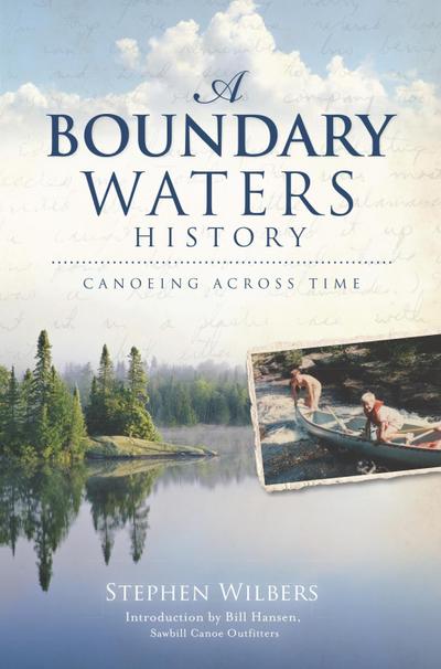 Boundary Waters History: Canoeing Across Time