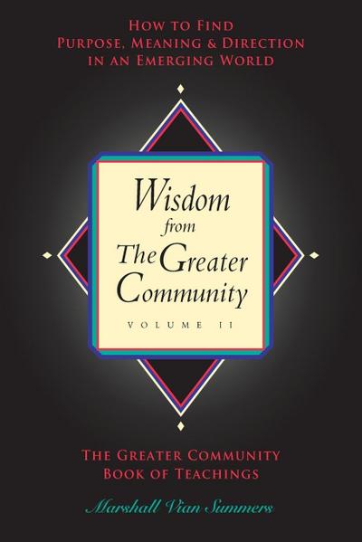 Wisdom from the Greater Community, Vol II