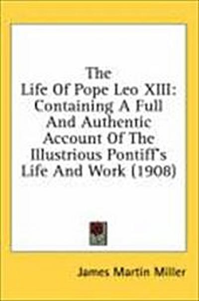The Life Of Pope Leo XIII