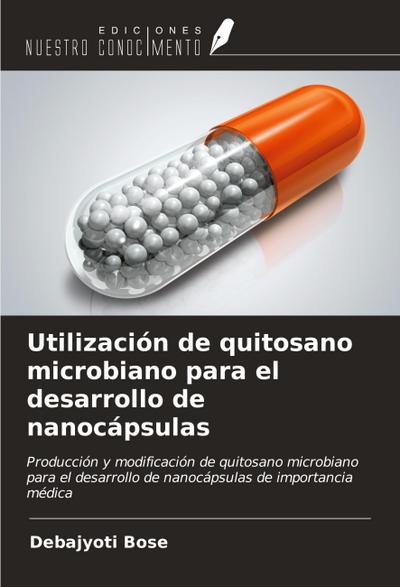 Utilización de quitosano microbiano para el desarrollo de nanocápsulas