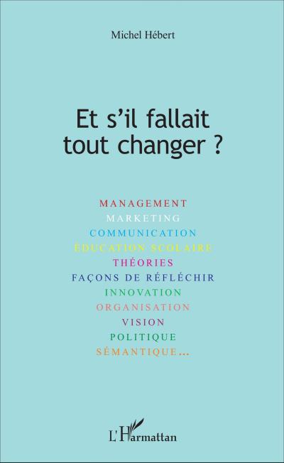 Et s’il fallait tout changer ?