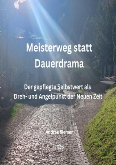 Meisterweg statt Dauerdrama