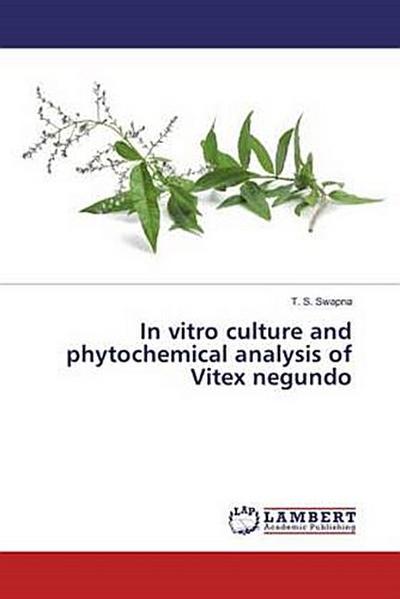 In vitro culture and phytochemical analysis of Vitex negundo