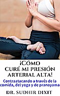 ¿Cómo curé mi presión arterial?